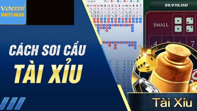 Cách Soi Cầu Tài Xỉu Hiệu Quả Giúp Bạn Thắng Lớn Tại Vin777 2 Cách thức soi cầu tài xỉu là gì?
