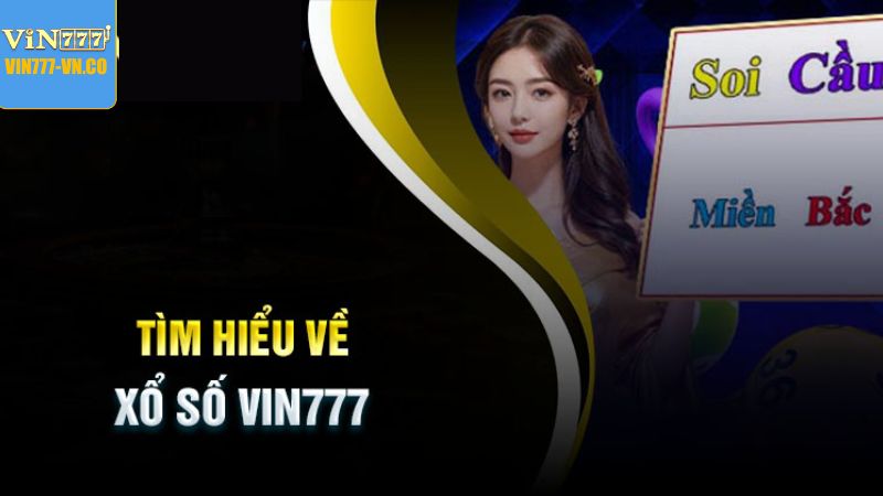 Sảnh Xổ Số Vin777 – Điểm Đến Cho Những Ai Yêu Thích Vận May 2 Điểm đến hấp dẫn nhất trong ngành xổ số tại Việt Nam