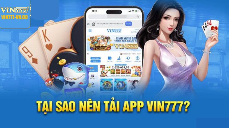 Tải App Vin777 - Hướng Dẫn Tải Ứng Dụng Về Di Động Nhanh Chóng 2 Tải app Vin777 với nhiều tính năng hấp dẫn