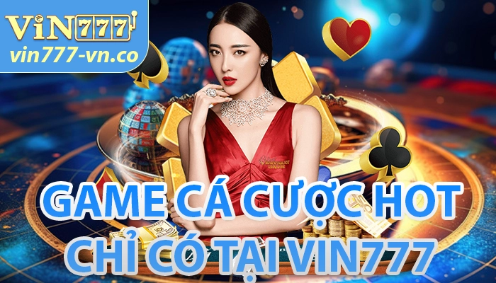 Vin777 🎖️【Vin 777】- Thiên Đường Cá Cược Trực Tuyến 2025 23 Sản phẩm cá cược hot tại nhà cái Vin777